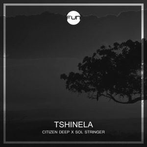 Citizen Deep - Tshinela (feat. Sol Stringer) 2017