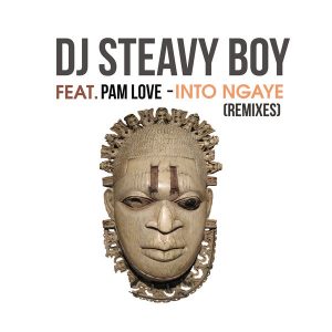 DJ Steavy Boy & Pam Love - Into Ngaye (Caiiro & DJ Love Candy Remix) 2017