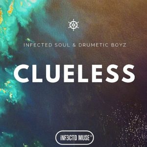 Infected Soul & DrumeticBoyz - Clueless