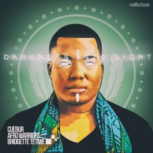 Cuebur, Afro Warriors - Darkness Into Light (feat. Bridgette Thetiwe) 2017