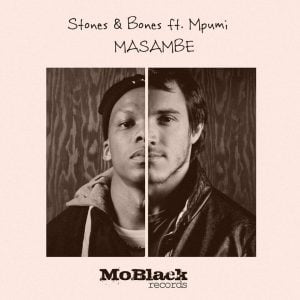 Stones & Bones - Masambe (feat. Mpumi) 2017