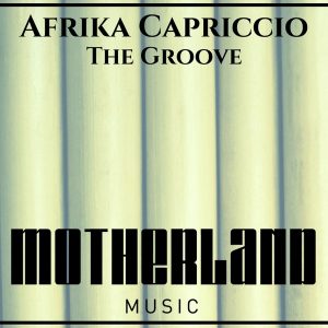 Afrika Capriccio - The Groove (Original Mix) 2017