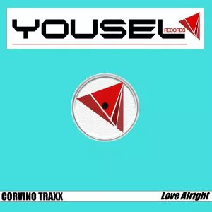 Corvino Traxx - Love Alright (Original Mix) 2017
