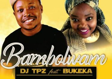 DJ Tpz - Bambolwam (feat. Bukeka) 2017