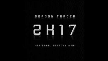 Gordon Tracer - 2K17 (Original Glitch Mix)