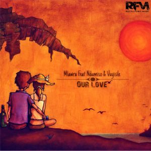 Mlawra, Ndumiso, Vuyisile – Our Love (Original Mix)