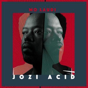 Mo Laudi - Jozi Acid (EP) 2017