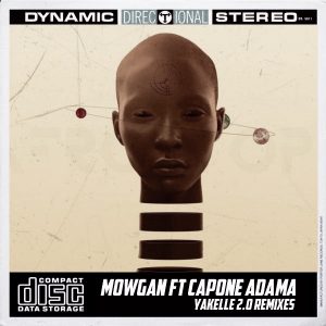 Mowgan feat. Capone Adama - Yakelle Remixes 2.0