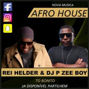 Rei Helder & Dj Pzee Boy - To Bonito (2017)