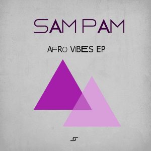 Sam Pam - Afro Vibes EP