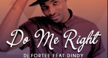 DJ Fortee – Do Me Right (feat. Dindy) 2017