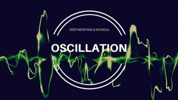 Deep Montage, KaySoul - Oscillation (Em Ex Remix)