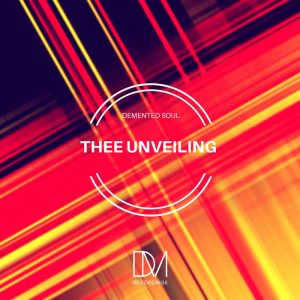 Demented Soul - Thee Unveiling