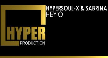 HyperSOUL-X & Sabrina – Hey’O