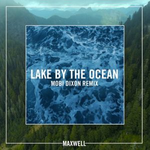 Maxwell - Lake by the Ocean (Mobi Dixon Remix)