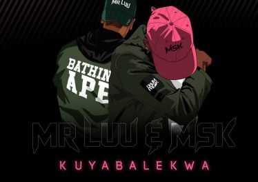 Mr Luu & MSK - Kuyabalekwa