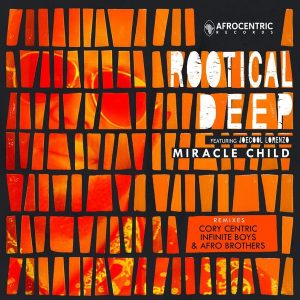Rootical Deep feat. Joe Cool Lorenzo - Miracle Child (Infinite Boys remix)