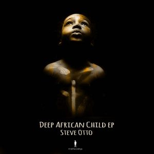 Steve Otto - Deep African Child EP