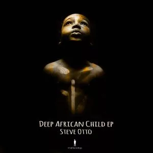 Steve Otto - Deep African Child EP