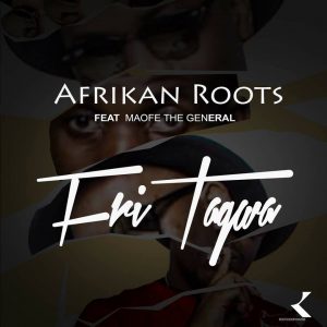 Afrikan Roots Ft. Maofe The General - FriTagwa (Radio Edit)