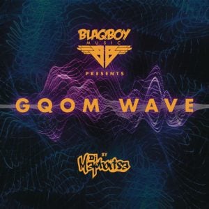 DJ Maphorisa - Gqom Wave (Album)