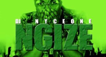 DJ Nyceone – Ngize