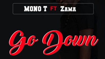 Mono T ft. Zama - Go Down (Original)