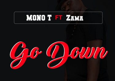 Mono T ft. Zama - Go Down (Original)