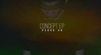 Pedro Xu – Concept EP / Guettoz Muzik