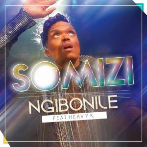 Somizi - Ngibonile (feat. Heavy K)