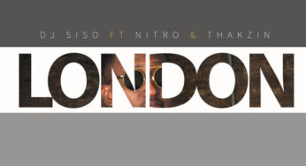Dj Siso ft Nitro & Dj Thakzin – London (Original)