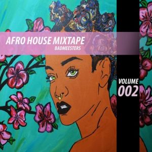 Afro House Mix 002 by BadMeesters