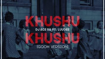 DJ Ace SA - Khushu Khushu (Gqom Version)