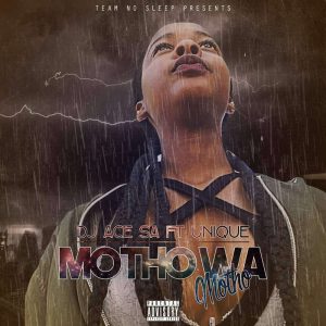 DJ Ace SA ft. Unique - Motho Wa Motho