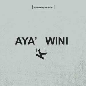 Trecia - Aya kwini (feat. Pastor Snow)