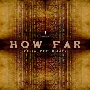 Veja Vee Khali - How Far