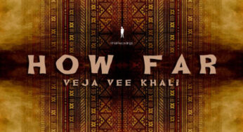 Veja Vee Khali – How Far