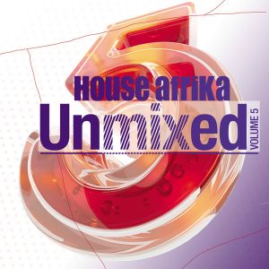 House Afrika Unmixed Vol. 5