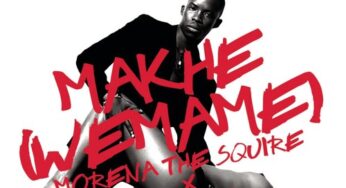 Morena The Squire – Makhe (We Mame) [feat. Kaznova & Mo-t]