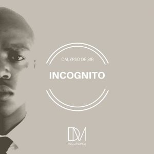 Calypso De Sir - Incognito EP