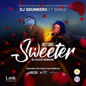 DJ Sdunkero ft. Bongi - Nothing Sweeter (DJ Click Reworks)