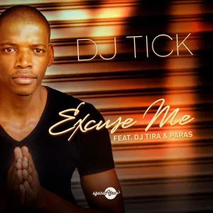 DJ Tick feat. DJ Tira & Paras - Excuse Me
