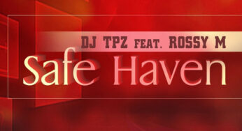 DJ Tpz feat. Rossy M – Safe Haven