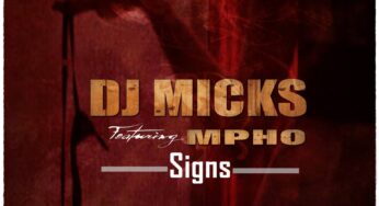 Dj Micks feat. Mpho – Signs