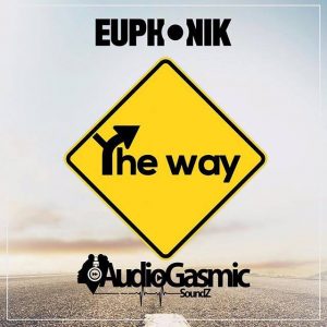 Euphonik feat. Audiogasmic Soundz - The Way