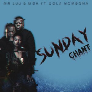 Mr Luu & MSK feat. Zola Nombona - Sunday Chant