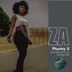 Phumy X - Yiza (feat. Mlue Khumalo & Finga Man)