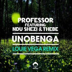 Professor, Ndu Shezi, Thebe, Louie Vega - Unobenga (Louie Vega Rain Remix)