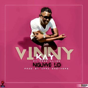 Vinny Kay ft. Promilion - Nguwe Lo(Prod. By Afro Brotherz)