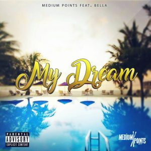 Medium Points - My Dreams (feat. Bella)